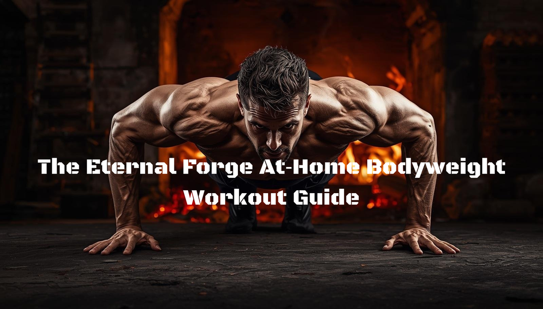 The Eternal Forge At‑Home Bodyweight Workout Guide